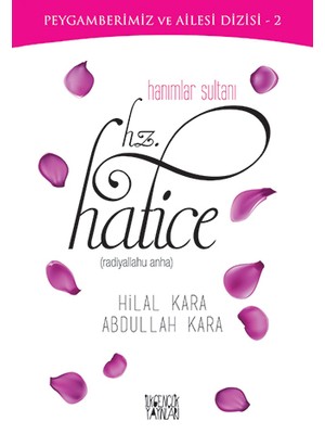 Hanımlar Sultanı: Hz. Hatice - Abdullah Kara