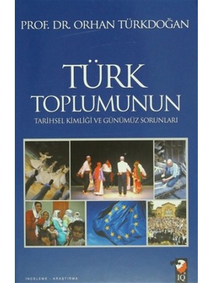 Türk Toplumunun Tarihsel Kimliği ve Günümüz Sorunları