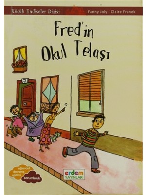 Fred'in Okul Telaşı - Küçük Endişeler Dizisi
