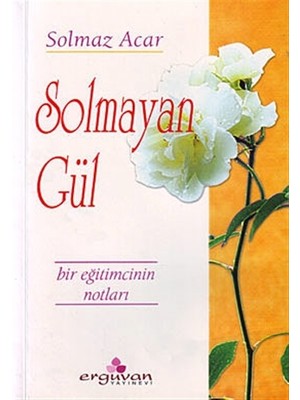 Solmayan Gül - Solmaz Acar