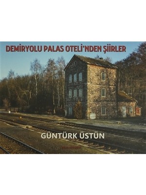 Demiryolu Palas Oteli'nden Şiirler