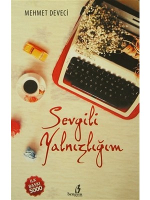 Sevgili Yalnızlığım - Mehmet Deveci
