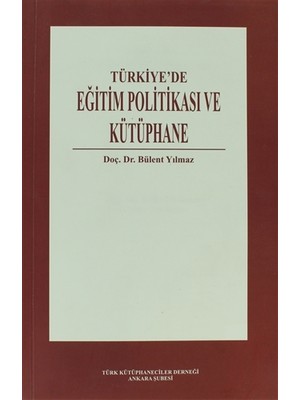 Türkiye’de Eğitim Politikası ve Kütüphane