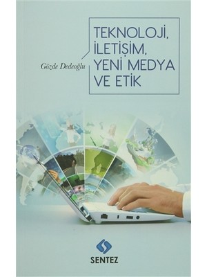 Teknoloji İletişim Yeni Medya ve Etik