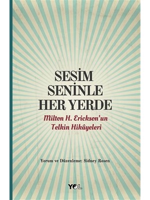 Yol Yayınları Sesim Seninle Her Yerde - Sidney Rosen, Hipnoterapi ve Psikoterapi Üzerine Eğitici Kitap 2015 Yayınlı