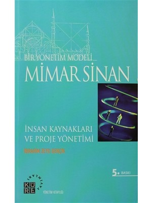 Bir Yönetim Modeli: Mimar Sinan - İbrahim Zeyd Gerçik