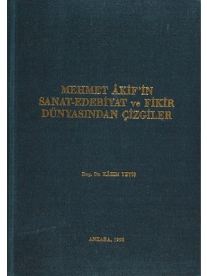 Mehmet Akif'in Sanat-Edebiyat ve Fikir Dünyasından Çizgiler