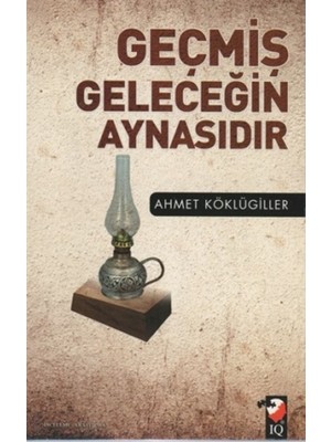 Geçmiş Geleceğin Aynasıdır