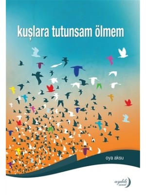 Kuşlara Tutunsam Ölmem