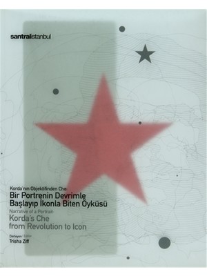 Korda'nın Objektifinden Che: Bir Portrenin Devrimle Başlayıp İkonla Biten Öyküsü