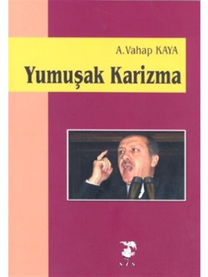 Sis Yayıncılık Yumuşak Karizma - A. Vahap Kaya