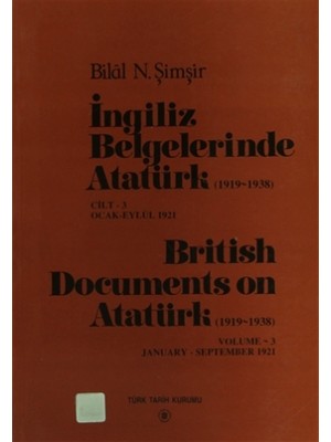 İngiliz Belgelerinde Atatürk Cilt: 31921 / British Documents on Atatürk  Volume: 3