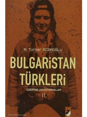 Bulgaristan Türkleri Üzerine Araştırmalar-2