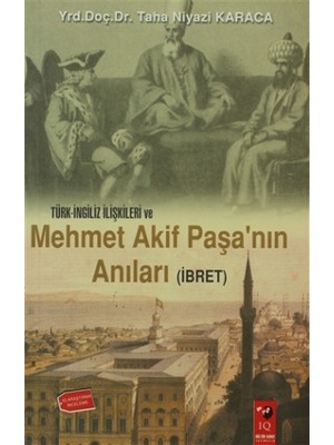 Türk İngiliz İlişkileri ve Mehmet Akif Paşa'nın Anıları