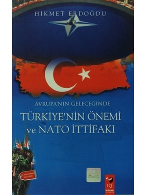 Avrupa'nın Geleceğinde Türkiye'nin Önemi Ve Nato İttifakı