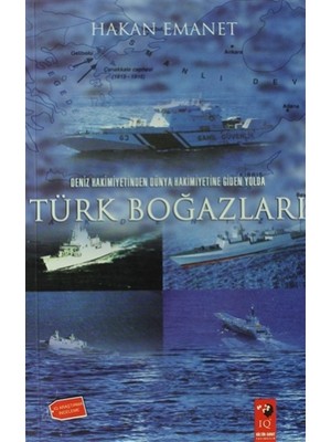 Deniz Hakimiyetinden Dünya Hakimiyetine Giden Yolda Türk Boğazları
