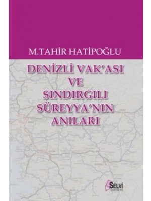 Denizli Vak'ası ve Sındırgılı Süreyya'nın Anıları - M. Tahir Hatipoğlu