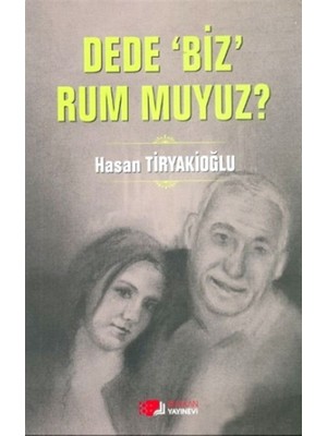 Dede Biz Rum muyuz?