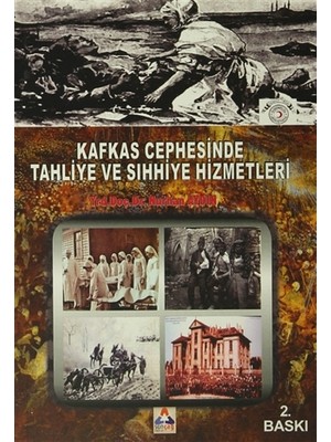 Kafkas Cephesinde Tahliye ve Sıhhiye Hizmetleri