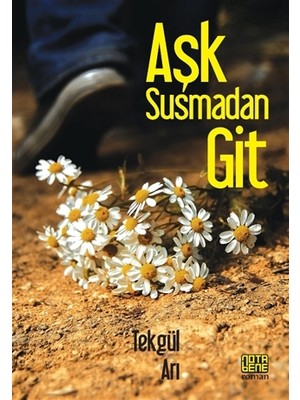Aşk Susmadan Git