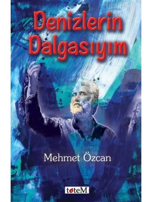 Denizlerin Dalgasıyım