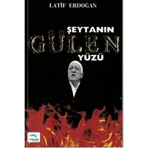 Şeytanın Gülen Yüzü - Latif Erdoğan
