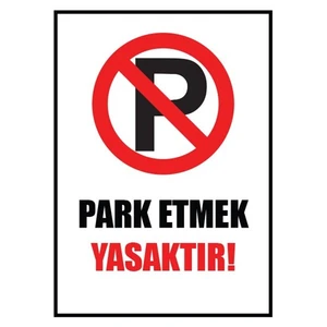 Uyarı Levhası - Park Etmek Yasaktır