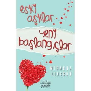 Eski Aşklar Yeni Başlangıçlar - Miranda Liasson