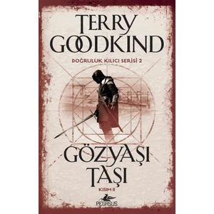 Gözyaşı Taşı Kısım 2: Doğruluk Kılıcı Serisi 2 - Terry Goodkind