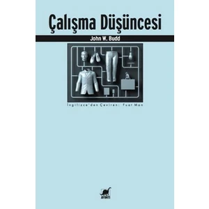 Çalışma Düşüncesi - John W. Budd