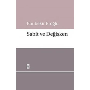 Sabit Ve Değişken-Ebubekir Eroğlu