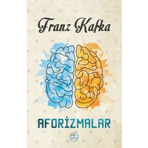 Aforizmalar: Franz Kafka - Franz Kafka
