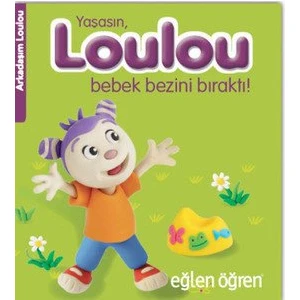 Eğlen Öğren Yaşasın Loulou Bebek Bezini Bıraktı - Nadja