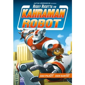 Rıcky Rıcotta Ve Kahraman Robot - Dav Pilkey