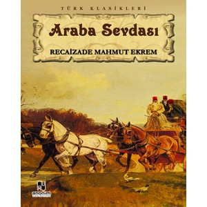 Araba Sevdası - R. Mahmut Ekrem