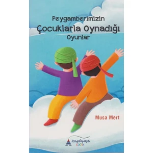 Peygamberimizin Çocuklarla Oynadığı Oyunlar