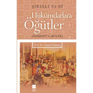 Hükümdarlara Öğütler - Sadi-i Şirazi