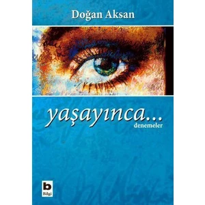 Yaşayınca...-Doğan Aksan
