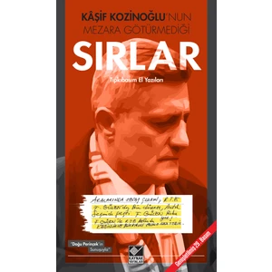 Kaşif Kozinoğlu’nun Mezara Götürmediği Sırlar