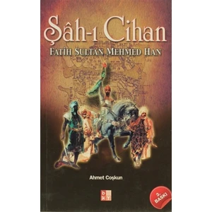 Şah-ı Cihan Fatih Sultan Mehmed Han