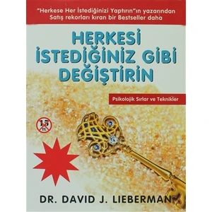 Herkesi İstediğiniz Gibi Değiştirin - David J. Lieberman