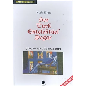 Her Türk Entelektüel Doğar