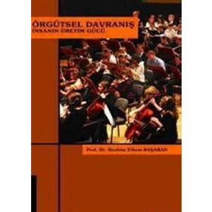 Örgütsel Davranış İnsanın Üretim Gücü