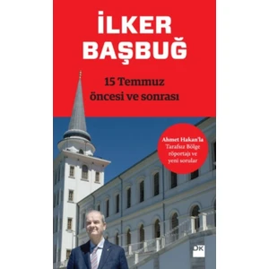 15 Temmuz Öncesi Ve Sonrası - İlker Başbuğ