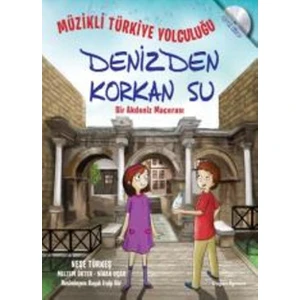 Müzikli Türkiye Yolculuğu: Denizden Korkan Su (Bir Akdeniz  Macerası)