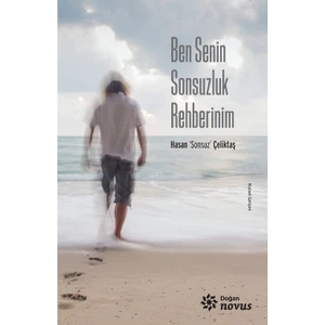 Ben Senin Sonsuzluk Rehberinim - Hasan Sonsuz Çeliktaş
