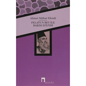 Felatun Bey ile Rakım Efendi - Ahmet Mithat Efendi