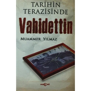 Akçağ Yayınları Tarihin Terazisinde Vahidettin