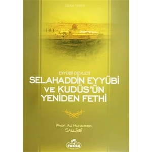 Eyyübi Devleti Selahaddin Eyyübi ve Kudüs'ün Yeniden Fethi
