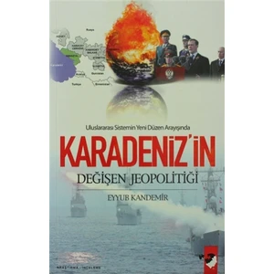 Uluslararası Sistemin Yeni Düzen Arayışında Karadeniz'in Değişen Jeopolitiği